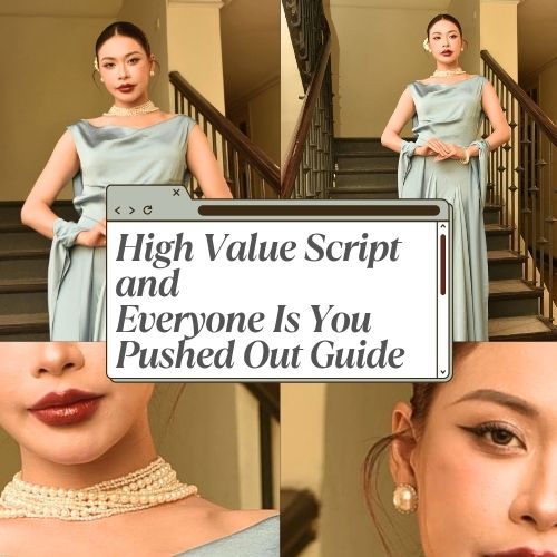 High Value Script + Everyone is You Pushed Out Guide