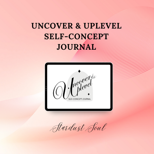 Uncover & Uplevel Self-Concept Journal